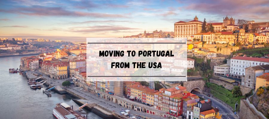 Moving to Portugal from the USA
