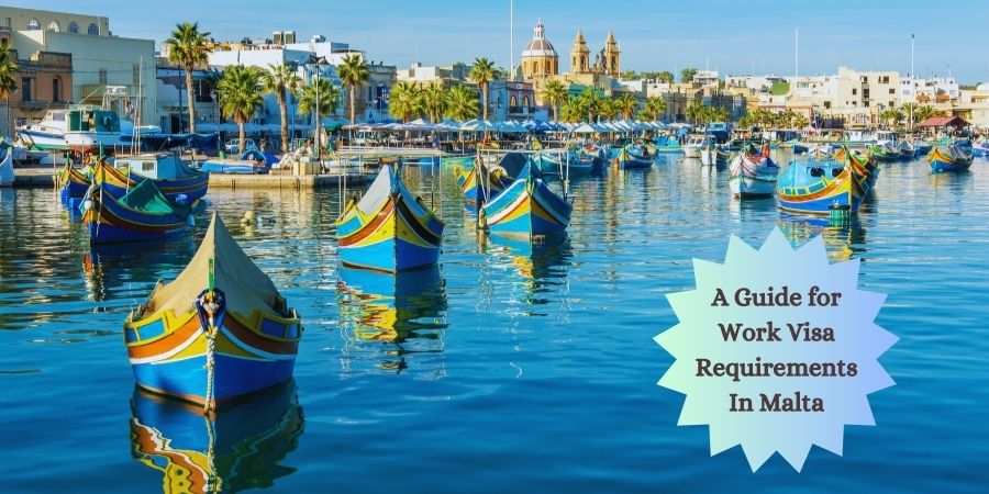Work Visa Requirements in Malta: A Comprehensive Guide
